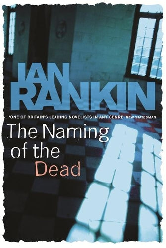 The Naming Of The Dead (A Rebus Novel)