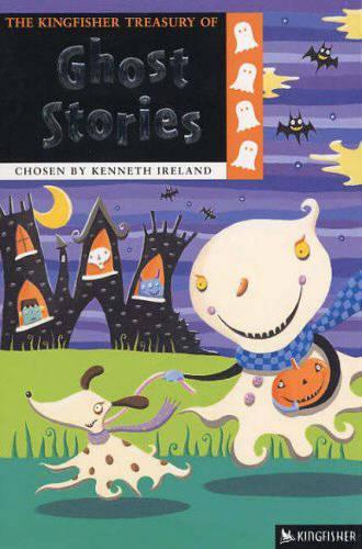 The Kingfisher Treasury of Ghost Stories (Kingfisher Treasury of Stories)