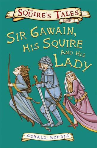 Sir Gawain, His Squire and His Lady (Squires Tales)