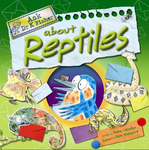 Reptiles (Ask Dr K. Fisher)