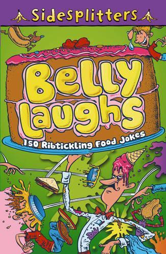 Belly Laughs: 150 Ribtickling Food Jokes (Sidesplitters)
