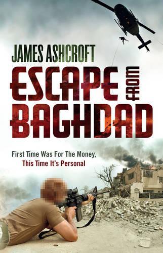 Escape from Baghdad: First Time Was for the Money, This Time it's Personal