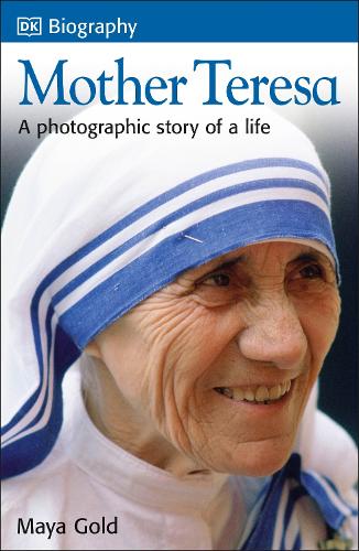 DK Biography: Mother Teresa: A Photographic Story of a Life (DK Biography (Paperback))