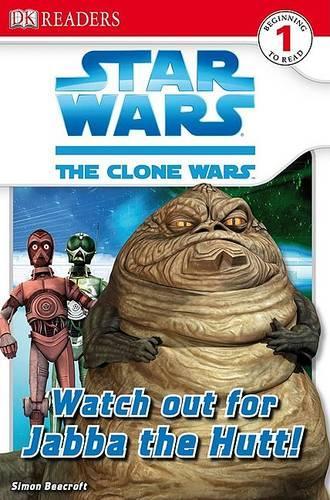 Watch Out for Jabba the Hutt (DK Readers: Level 1)