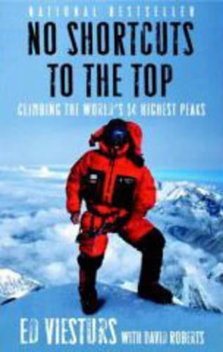 No Shortcuts to the Top: Climbing the Worlds 14 Highest Peaks