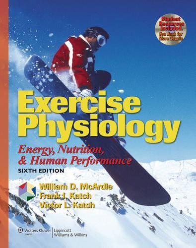 Exercise Physiology: Energy, Nutrition, and Human Performance (Exercise Physiology ( MC Ardle))