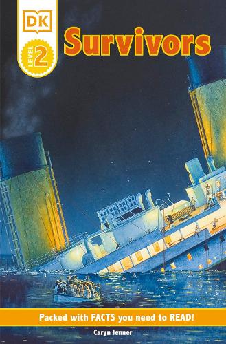 DK Readers L2: Survivors: The Night the Titanic Sank (DK Readers Level 2)
