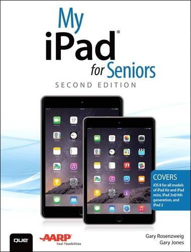 My iPad for Seniors (Covers iOS 8 on All Models of iPad Air, iPad Mini, iPad 3rd/4th Generation, and iPad 2)