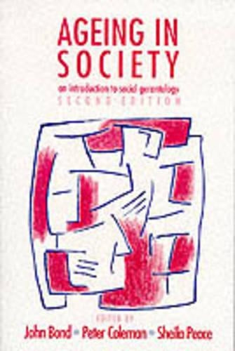 Ageing in Society: An Introduction to Social Gerontology (Published in association with The Open University)