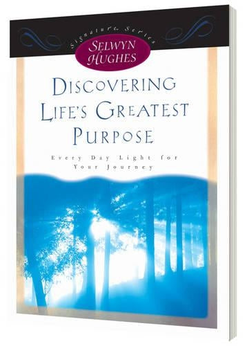 Discovering Lifes Greatest Purpose (Signature)