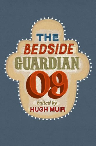 The Bedside Guardian 2009: With an introduction by Shami Chakrabarti