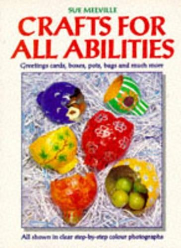 Crafts for All Abilities: Simple Projects for a Wide Range of Skills and Ages
