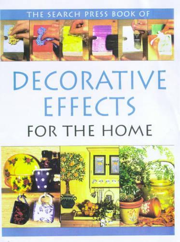 The Search Press Book of Decorative Effects for the Home
