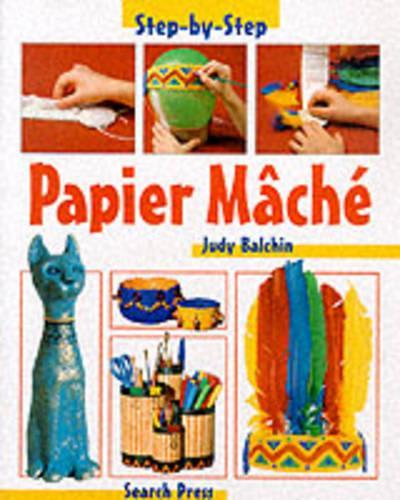 Papier Mache (Step-by-step Children's Crafts)