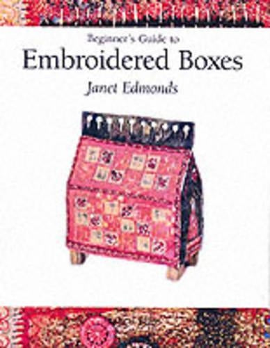 Beginners Guide to Embroidered Boxes (Beginners Guide to Needlecrafts)