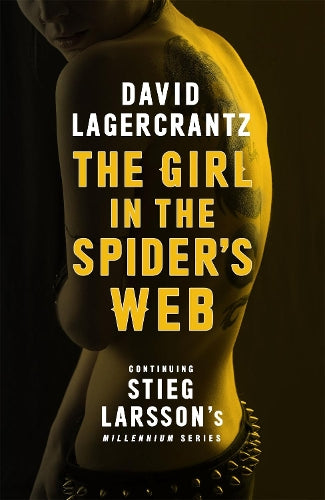 The Girl in the Spiders Web: Continuing Stieg Larssons Millennium Series