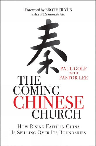 The Coming Chinese Church: How Rising Faith In China Is Spilling Over Its Boundaries