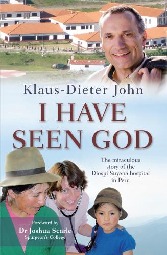 I Have Seen God: The Miraculous Story Of The Diospi Suyana Hospital In Peru