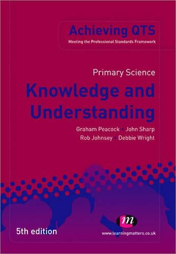 Primary Science: Knowledge and Understanding (Achieving QTS Series)