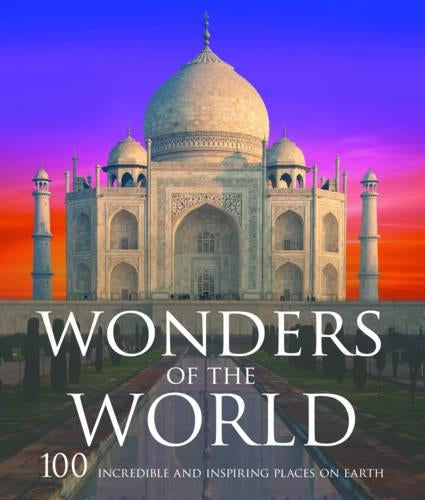 Wonders of the World. This book offers a unique sight-seeing tour of the world's most amazing places (Igloo Books Ltd) (Picture This)