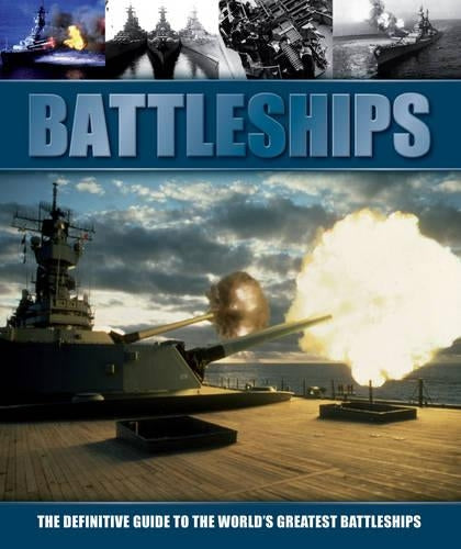 Battleships: The Definitive Guide to the World's Greatest Battleships (Focus on 304)