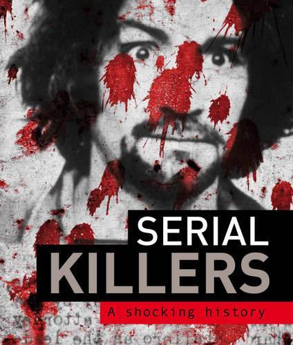 Serial Killers: A Shocking History (Focus on Midi)