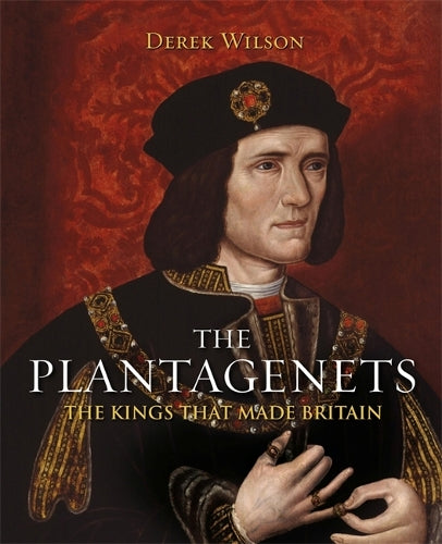 The Plantagenets: The Kings That Made Britain
