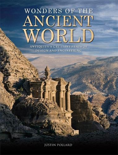 Wonders of the Ancient World: Antiquitys Greatest Feats of Design and Engineering