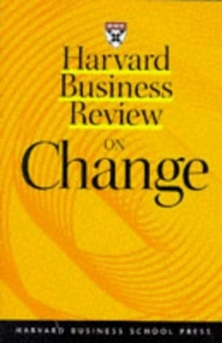 Harvard Business Review on Change ("Harvard Business Review" Paperback)