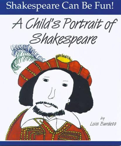 A Child's Portrait of Shakespeare (Shakespeare Can be Fun!)