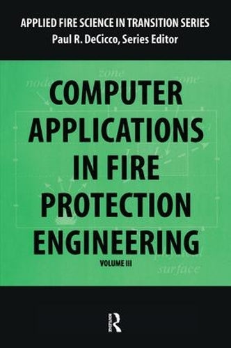 Computer Application in Fire Protection Engineering (Applied Fire Science in Transition)