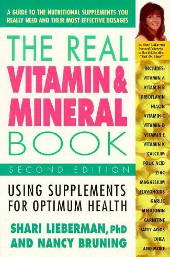The Real Vitamin & Mineral Book, 2nd Edition: Using Supplements for Optimum Health