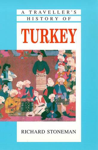 The Travellers Histories: Turkey (TravellerS History Of)