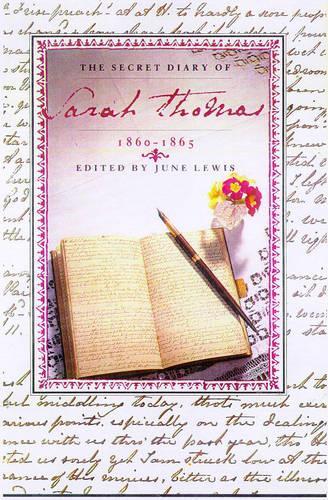 The Secret Diary of Sarah Thomas: A Victorian Lady, 1860-1865