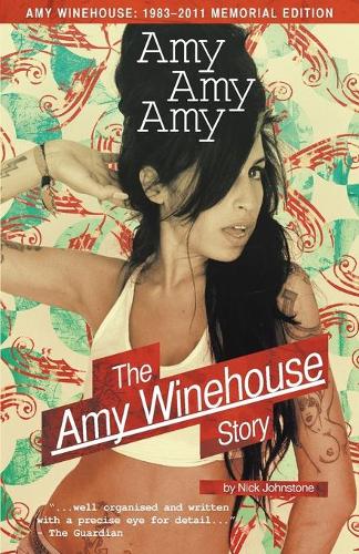 Amy Amy Amy - The Amy Winehouse Story (1983-2011 Memorial Edition)