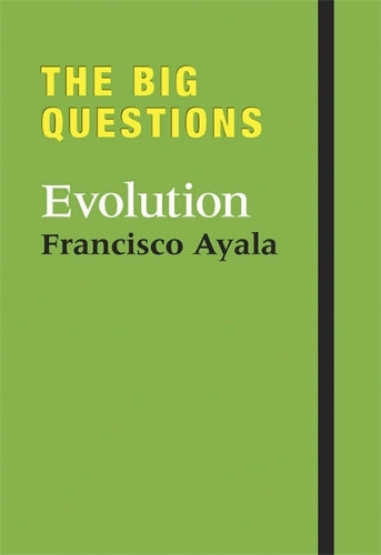TheBig Questions: Evolution by Ayala, Francisco Jose ( Author ) ON Jun-07-2012, Hardback