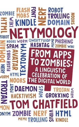 Netymology: From Apps to Zombies: A Linguistic Celebration of the Digital World