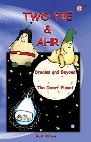 Two Pie & Ahr: Dreams and Beyond - The Dwarf Planet