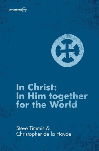 In Christ: In Him Together for the World (Porterbrook)