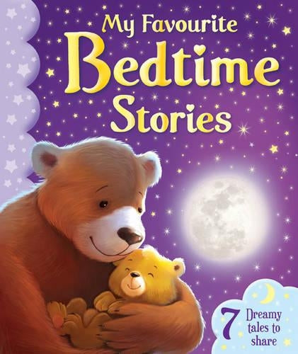 My Favourite Bedtime Stories: 7 Dreamy Tales to Share (Young Story Time)
