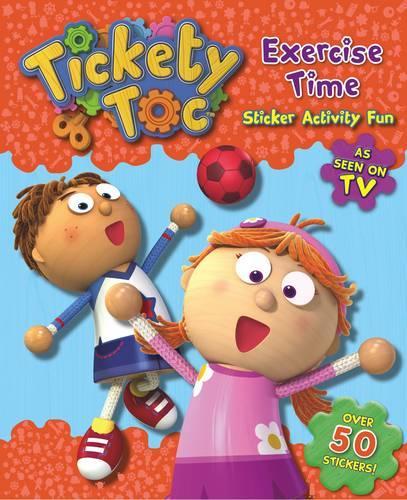 Exercise Time Sticker & Activity Book (Sticker & Activity Tickety Toc - Igloo Books Ltd) (S & A Tickety Toc)