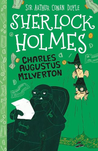Sherlock Holmes: Charles Augustus Milverton (Easy Classics): 15 (The Sherlock Holmes Childrens Collection: Mystery, Mischief and Mayhem (Easy Classics))