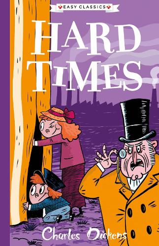 HARD TIMES: The Charles Dickens Childrens Collection (Easy Classics)