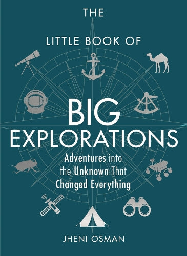 The Little Book of Big Explorations: Adventures into the Unknown That Changed Everything