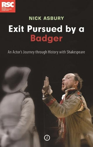 Exit Pursued by a Badger: An Actors Journey Through History with Shakespeare