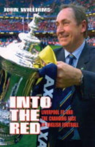 Into the Red: Liverpool FC and the Changing Face of English Football