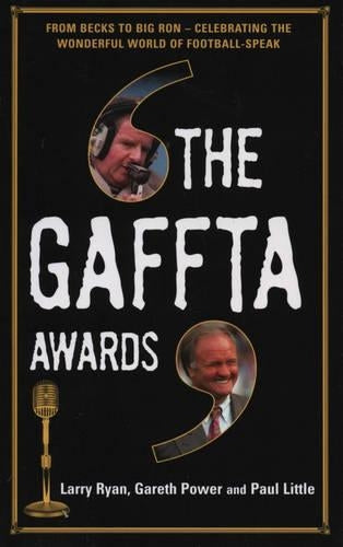 The Gaffta Awards: From Becks to Big Ron - Celebrating the Wonderful World of Football Speak