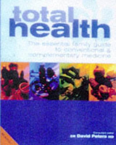Total Health: The Essential Guide to Conventional and Complementary Medicine (Marshall Health Guides)