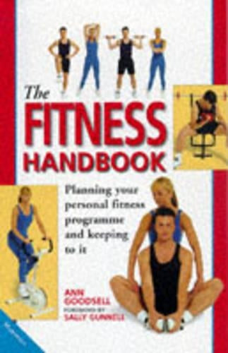 The Fitness Handbook - Planning Your Personal Fitness Programme and Keeping To It.