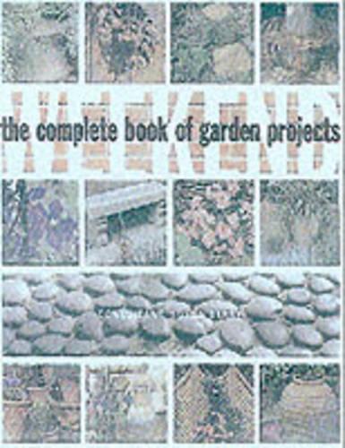 The Complete Book of Weekend Garden Projects